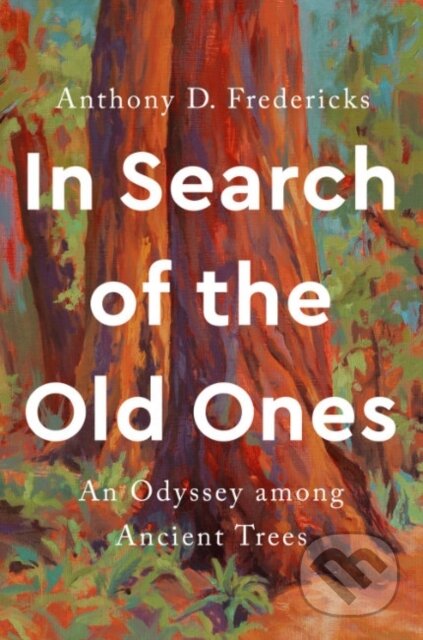 Kniha: In Search of the Old Ones (Anthony D. Fredericks). Smithsonian Books, 2023