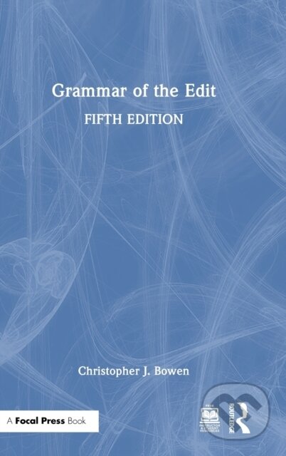 Kniha: Grammar of the Edit (Christopher Bowen). Routledge, 2023