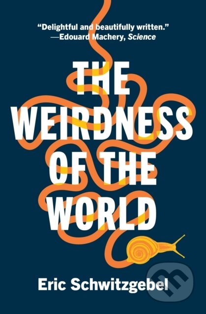 Kniha: The Weirdness of the World (Eric Schwitzgebel). Princeton University Press, 2025