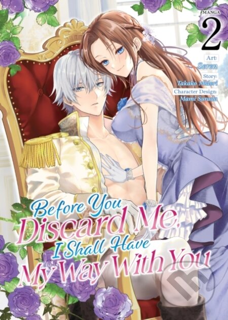 Kniha: Before You Discard Me, I Shall Have My Way With You (Manga) Vol. 2 (Takako Midori). , 2024