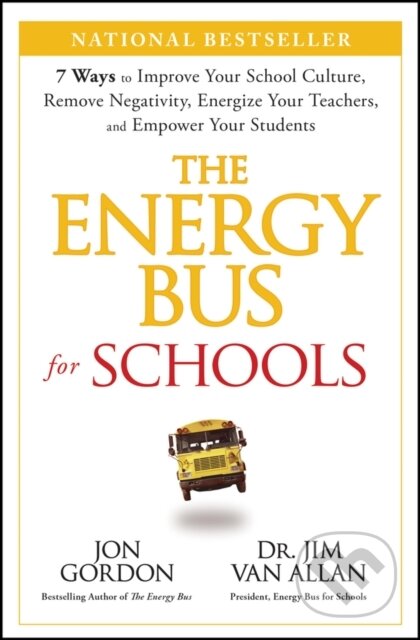 Kniha: The Energy Bus for Schools (Jim Van Allan a Jon Gordon). Jossey Bass, 2024