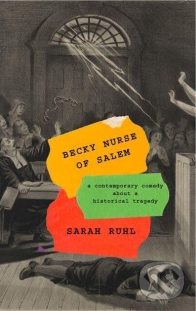 Kniha: Becky Nurse of Salem (Sarah Ruhl). Theatre Communications Group, 2024