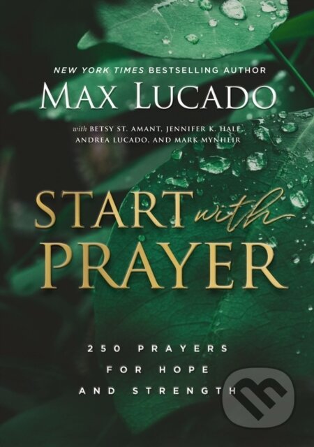 Kniha: Start with Prayer (Lucado Max). Thomas Nelson Publishers, 2022
