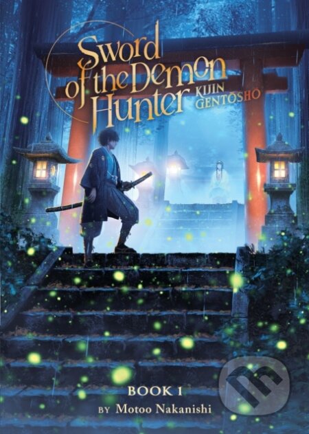 Kniha: Sword of the Demon Hunter: Kijin Gentosho (Light Novel) Vol. 1 (Motoo Nakanishi). Airship, 2022