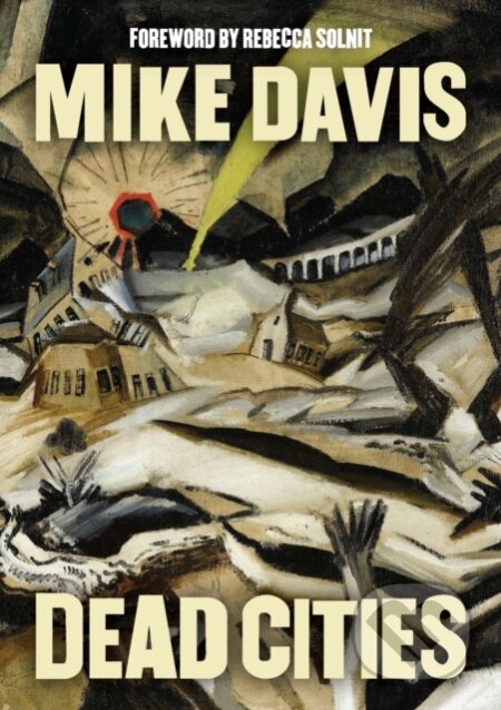 Kniha: Dead Cities (Mike Davis). Haymarket Books, 2024