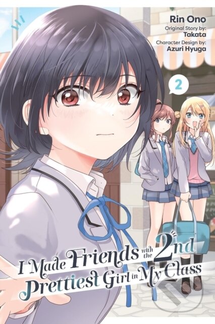 Kniha: I Made Friends with the Second Prettiest Girl in My Class, Vol. 2 (Azuri Hyuga, Takata, Sarah Burch a Rin Ono). Yen Press, 2025