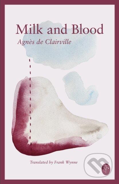Kniha: Milk and Blood (Agnes De Clairville). Linden Editions, 2026