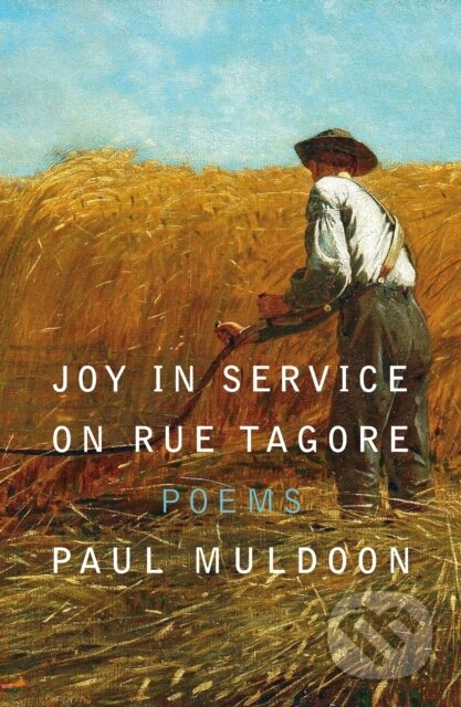 Kniha: Joy in Service on Rue Tagore (Paul Muldoon). Farrar, Straus and Giroux, 2025