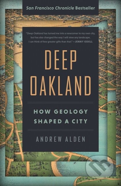 Kniha: Deep Oakland (Andrew Alden). Heyday Books, 2025