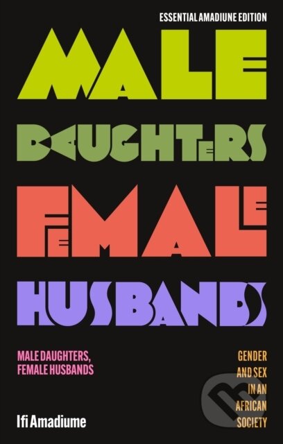 Kniha: Male Daughters, Female Husbands (Ifi Amadiume). Zed Books, 2026