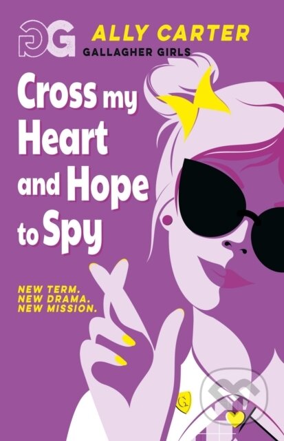 Kniha: Gallagher Girls: Cross My Heart and Hope To Spy (Ally Carter). , 2026