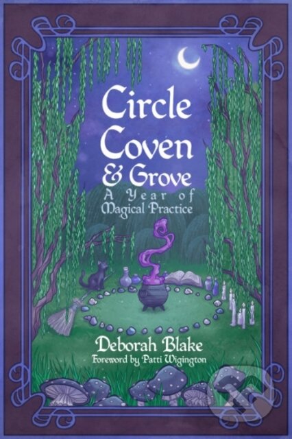 Kniha: Circle, Coven, & Grove (Deborah Blake). , 2024