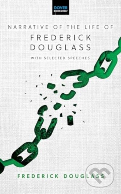 Kniha: Narrative of the Life of Frederick Douglass (Frederick Douglass). Dover Publications, 2024