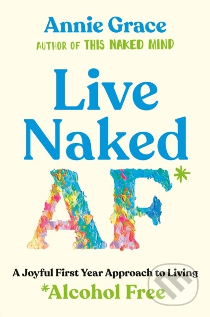 Kniha: Live Naked AF (Annie Grace). Avery, 2025