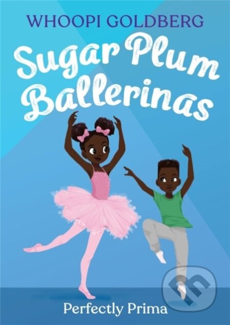 Kniha: Sugar Plum Ballerinas: Perfectly Prima (Deborah Underwood a Whoopi Goldberg). Little, Brown Young Readers, 2022