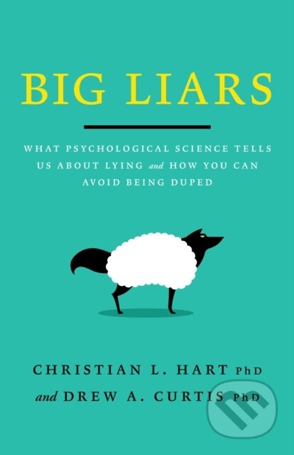 Kniha: Big Liars (Christian L Hart a Drew A. Curtis). American Psychological Association, 2023