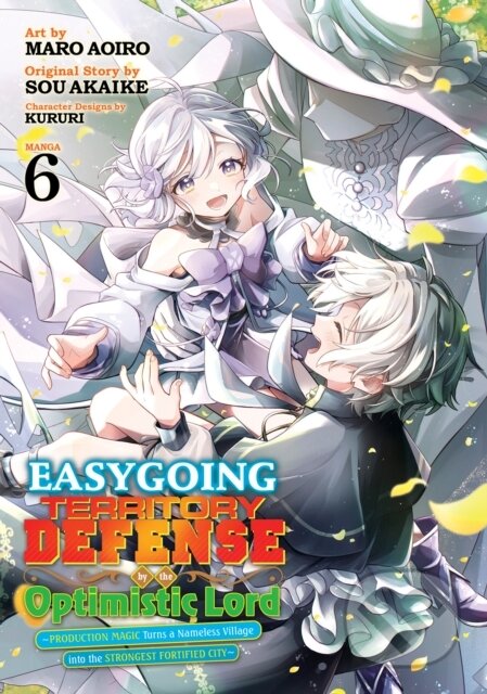 Kniha: Easygoing Territory Defense by the Optimistic Lord: Production Magic Turns a Nameless Village into the Strongest Fortified City (Manga) Vol. 6 (Sou Akaike). Seven Seas, 2025