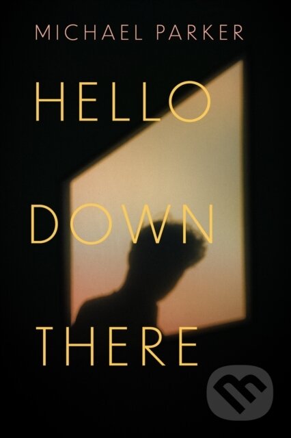 Kniha: Hello Down There (Michael Parker). , 2024