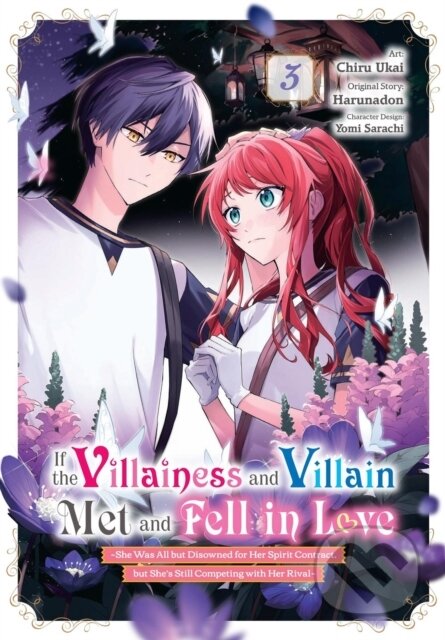Kniha: If the Villainess and Villain Met and Fell in Love, Vol. 3 (manga) (Amethyst Xuan, Yomi Sarachi, Harunadon Harunadon, Erin Husson a Chiru Ukai). Yen Press, 2025