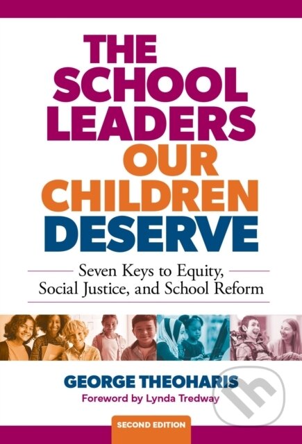 Kniha: The School Leaders Our Children Deserve (George Theoharis). Teachers College, 2024