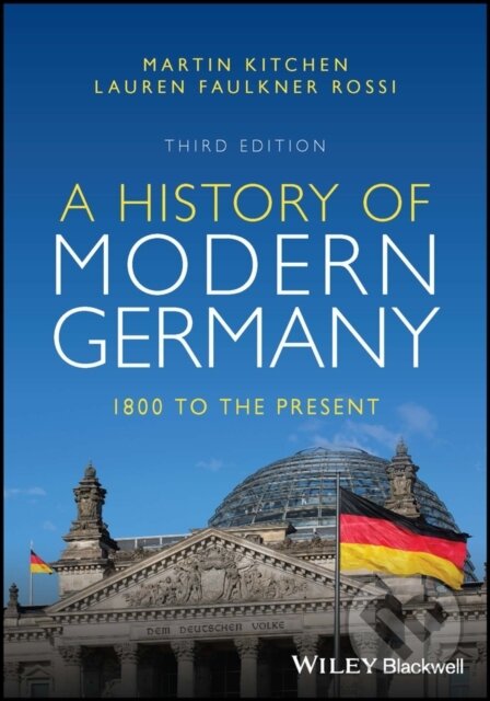 Kniha: A History of Modern Germany (Lauren Faulkner Rossi a Martin Kitchen). Wiley-Blackwell, 2023
