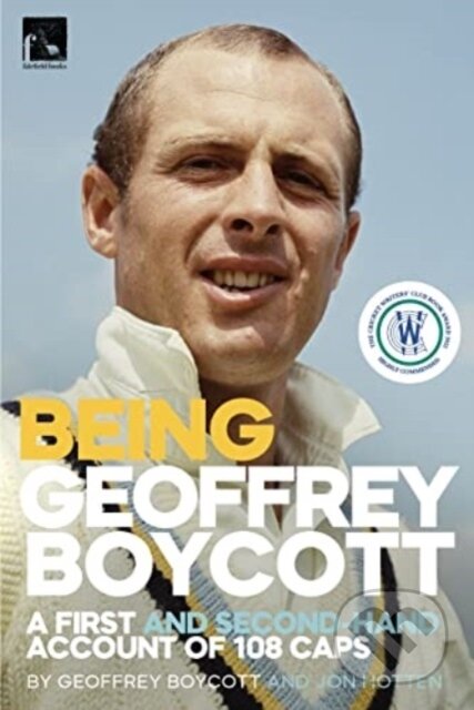 Kniha: Being Geoffrey Boycott (Geoffrey Boycott a Jon Hotten). , 2023