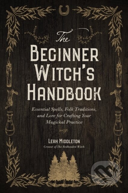 Kniha: The Beginner Witch's Handbook (Leah Middleton). , 2023