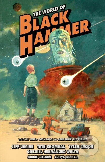 Kniha: The World of Black Hammer Omnibus Volume 3 (Gabriel Hernandez Walta, Tate Brombal a Jeff Lemire). , 2024