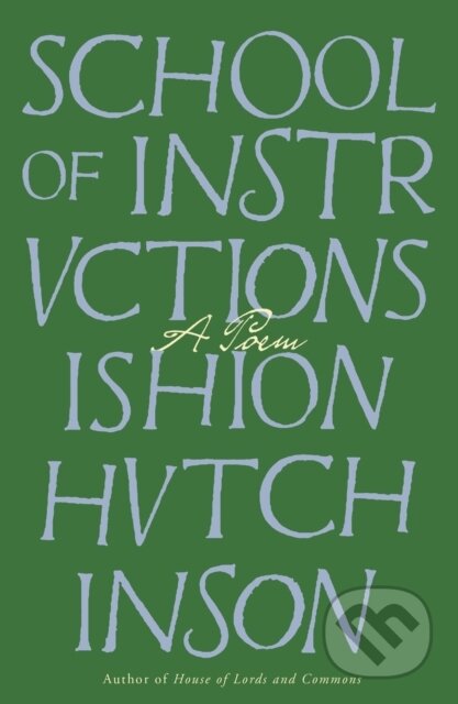 Kniha: School of Instructions (Ishion Hutchinson). Farrar, Straus and Giroux, 2024