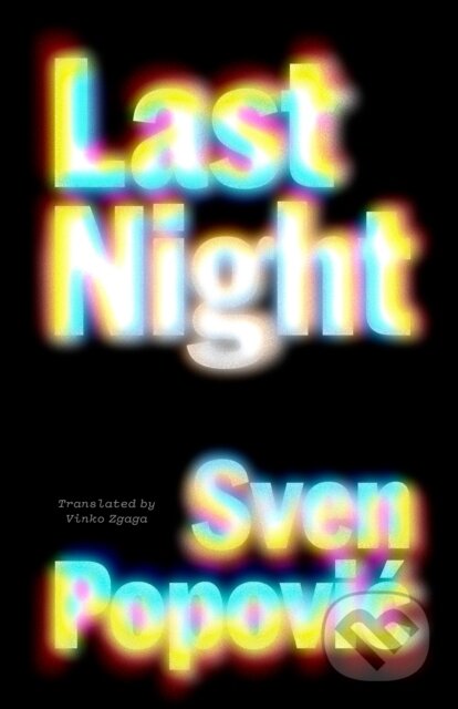 Kniha: Last Night (Sven Popovic). Dalkey Archive Press, 2025