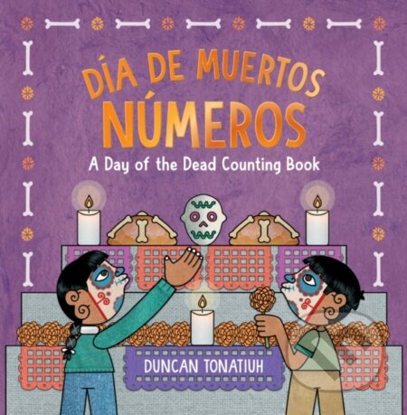 Kniha: Día de Muertos: Números (Tonatiuh Duncan). Abrams Appleseed, 2025