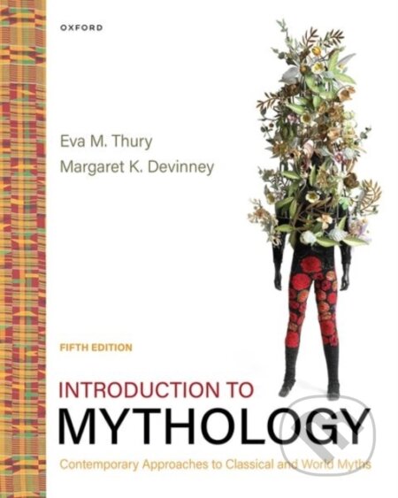 Kniha: Introduction to Mythology (Eva M. Thury a Margaret K. Devinney). Oxford University Press, 2025