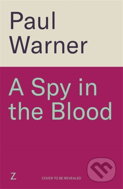 Kniha: A Spy in the Blood (Paul Warner). Zaffre, 2026