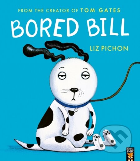 Kniha: Bored Bill (Liz Pichon). Little Tiger, 2026