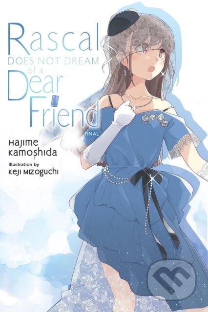 Kniha: Rascal Does Not Dream of a Dear Friend (light novel) (Andrew Cunningham, Keji Mizoguchi a Hajime Kamoshida). Yen Press, 2026
