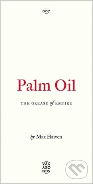 Kniha: Palm Oil – The Grease of Empire (Max Haiven). Pluto Press, 2022