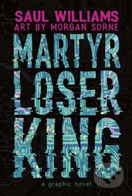 Kniha: Martyr Loser King (Saul Williams). First Second, 2026