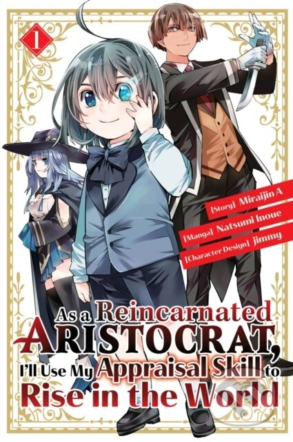 Kniha: As a Reincarnated Aristocrat, I'll Use My Appraisal Skill to Rise in the World 1 (manga) (Natsumi Inoue). Kodansha Comics, 2022