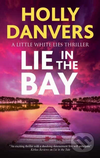 Kniha: Lie in the Bay (Holly Danvers). Severn House, 2026