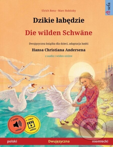 Kniha: Dzikie labędzie - Die wilden Schwane (polski - niemiecki) (Ulrich Renz). , 2023