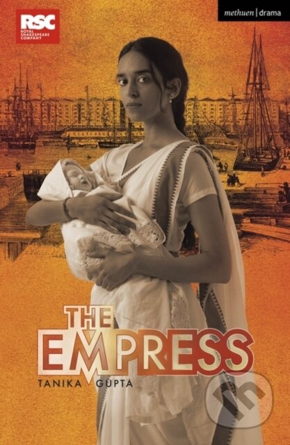 Kniha: The Empress (Tankia Gupta). Methuen Drama, 2023
