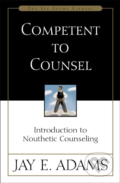 Kniha: Competent to Counsel (Jay E. Adams). Zondervan, 2023