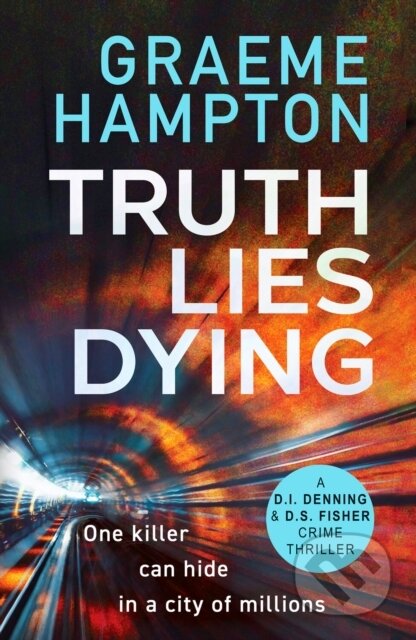 Kniha: Truth Lies Dying (Graeme Hampton). Canelo, 2023