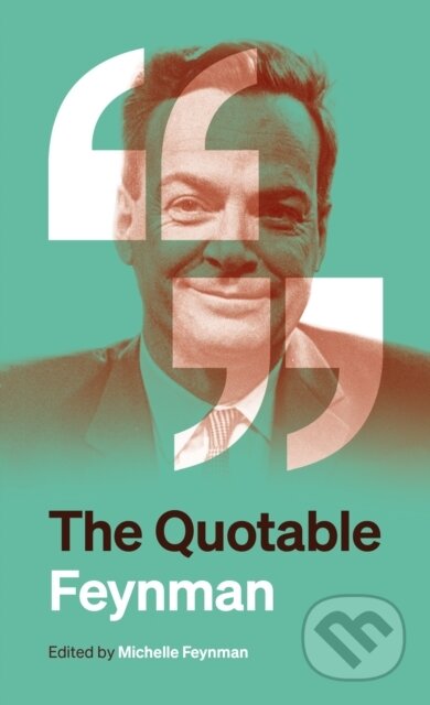 Kniha: The Quotable Feynman (Brian Cox, Yo–yo Ma, Richard P. Feynman a Michelle Feynman). Princeton University Press, 2025
