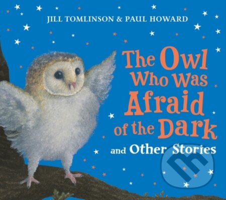 Kniha: The Owl Who Was Afraid of the Dark and Other Stories (Jill Tomlinson). Farshore, 2026