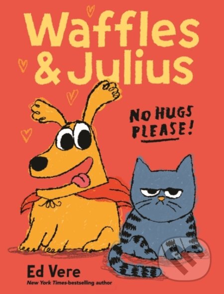 Kniha: Waffles & Julius: No Hugs Please! (Ed Vere). Balzer + Bray, 2026