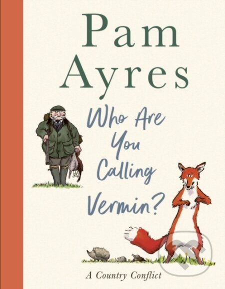 Kniha: Who Are You Calling Vermin? (Pam Ayres). Ebury, 2022