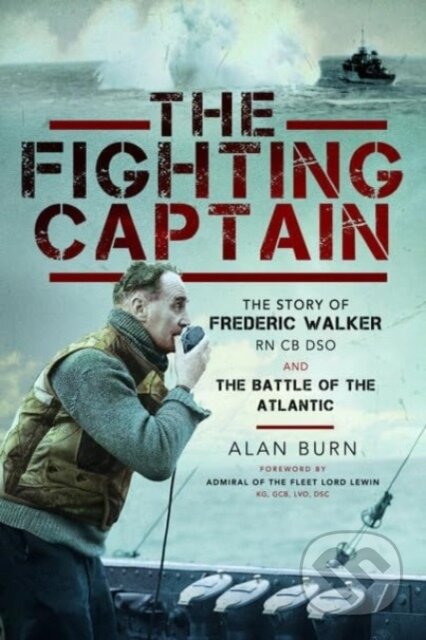 Kniha: The Fighting Captain (Alan Burn). Pen and Sword, 2022