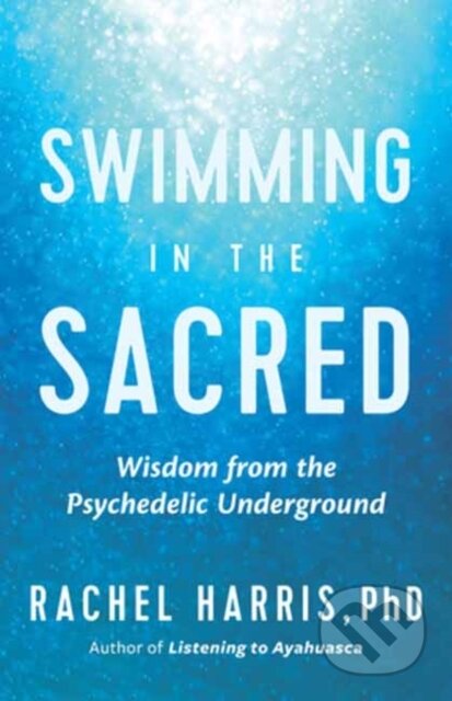 Kniha: Swimming in the Sacred (Rachel Harris). New World Library, 2023