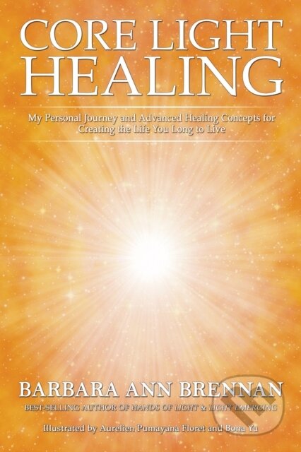 Kniha: Core Light Healing (Barbara Ann Brennan). Hay House, 2022